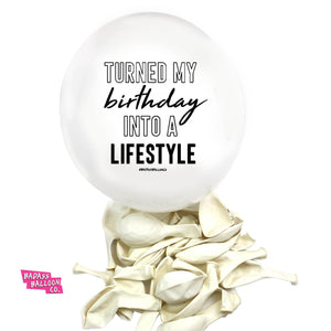 "Turned My Birthday Into A Lifestyle" - White