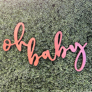 Oh Baby Wood Sign Rental - Stained