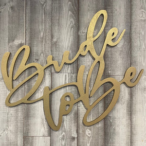 Bride To Be Wood Sign Rental - Sparkly Gold